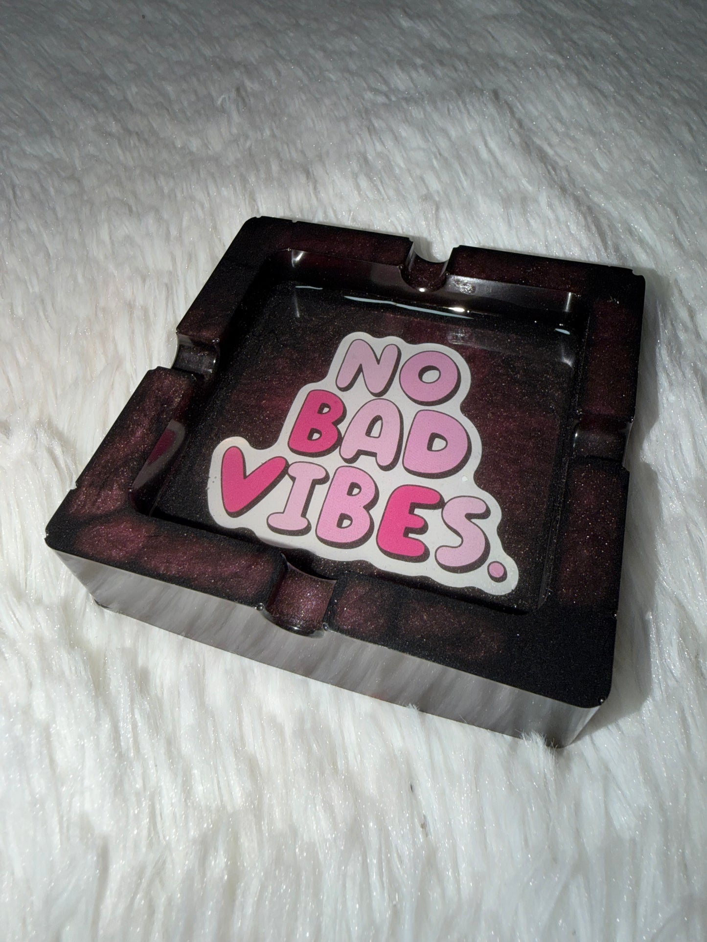 “No Bad Vibes” Ashtray