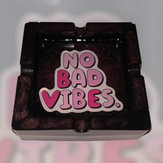 “No Bad Vibes” Ashtray